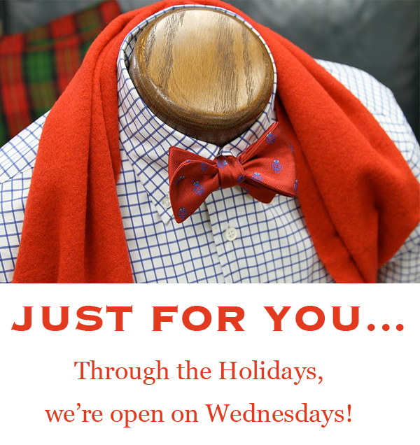 Just for You... Through the Holidays, we're open on Wednesdays!