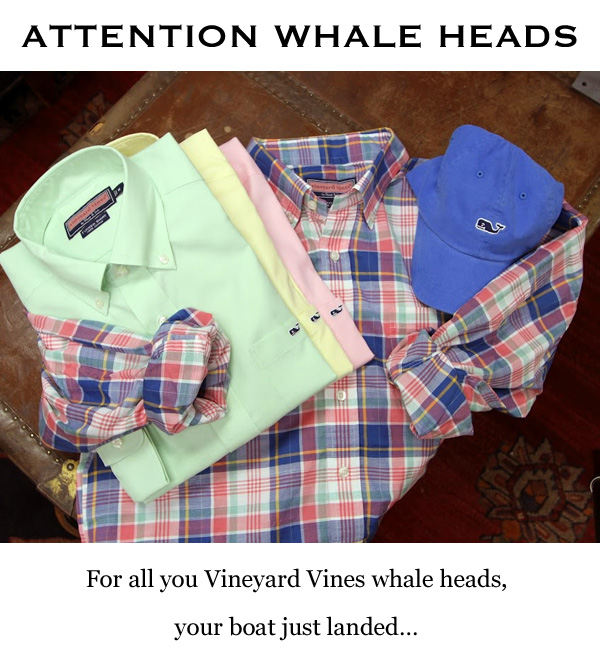 Attention Vineyard Vines whale heads: your boat just landed.